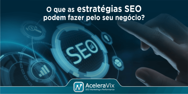 estrategias-de-seo-o-que-elas-podem-fazer-pelo-seu-negocio