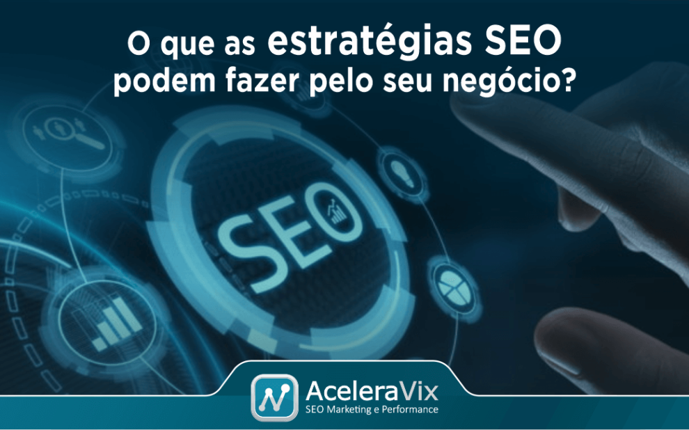 estrategias-de-seo-o-que-elas-podem-fazer-pelo-seu-negocio