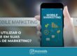 Como-Utilizar-o-Mobile-em-Suas-Acoes-de-Marketing-1675173727