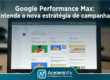 google-performance-max-entenda-a-nova-estrategia-de-campanhas