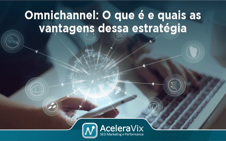 omnichannel-o-que-e-e-quais-as-vantagens-dessa-estrategia