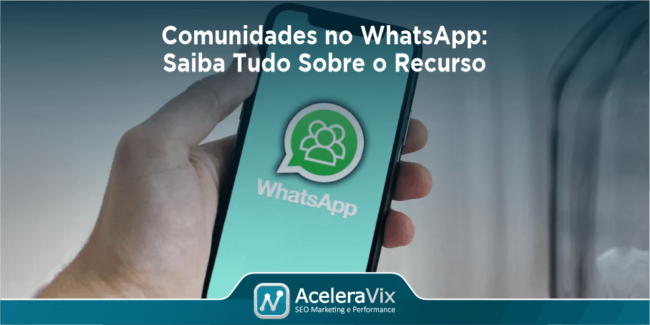 Comunidades no WhatsApp: Saiba Tudo Sobre o Recurso