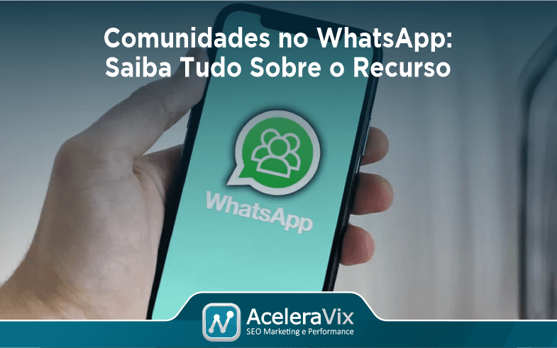 Comunidades no WhatsApp: Saiba Tudo Sobre o Recurso