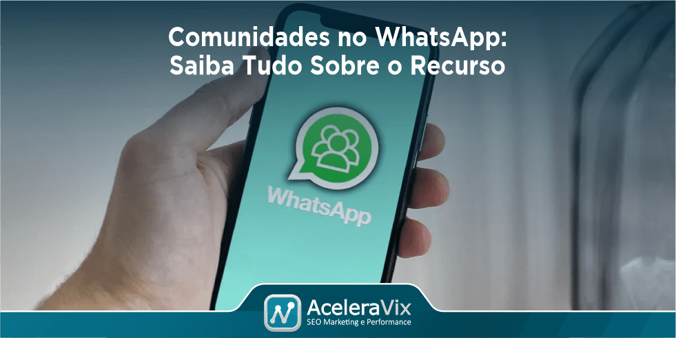 Comunidades no WhatsApp: Saiba Tudo Sobre o Recurso