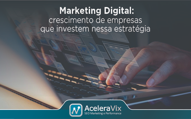 Marketing Digital: Crescimento de Empresas que Investem Nessa Estratégia