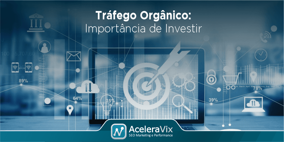 Tráfego Orgânico: Importância de Investir Tráfego Orgânico: Importância de Investir