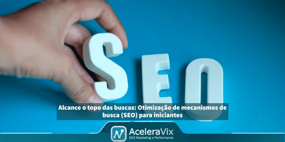 Alcance o topo das buscas: Otimização de mecanismos de busca (SEO) para iniciantes