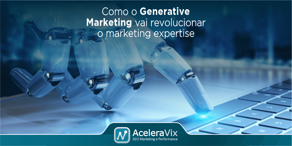 Conheça as possibilidades do Generative Marketing