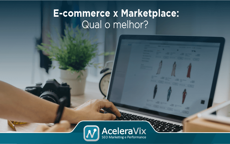 E-commerce x Marketplace: Qual o melhor?