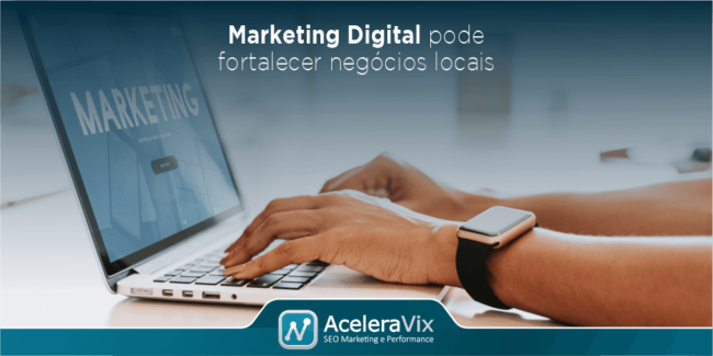 Marketing Digital pode Fortalecer Negócios Locais: Saiba Como
