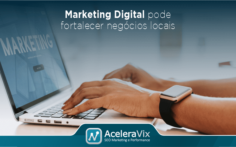 Marketing Digital pode Fortalecer Negócios Locais: Saiba Como
