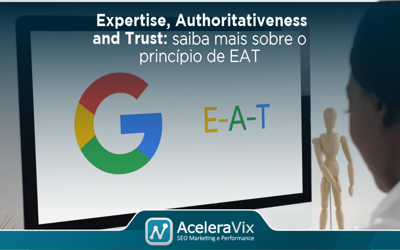 Princípio de EAT: Saiba Tudo Sobre a Expertise, Authoritativeness and Trust do Google