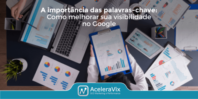 A Importância das Palavras-Chave: Como Melhorar sua Autoridade no Google?