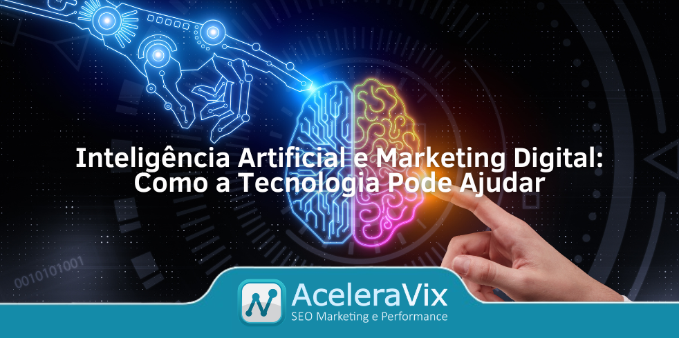 Inteligência Artificial e Marketing Digital: Como a Tecnologia Pode Ajudar Inteligência Artificial e Marketing Digital: Como a Tecnologia Pode Ajudar