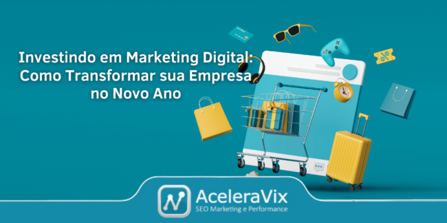 Investindo em Marketing Digital: Como Transformar sua Empresa no Novo Ano