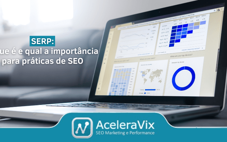 SERP: o Que é e Qual a Importância para Práticas de SEO