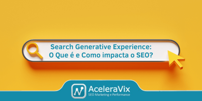 Search Generative Experience: O Que é e Como impacta o SEO?