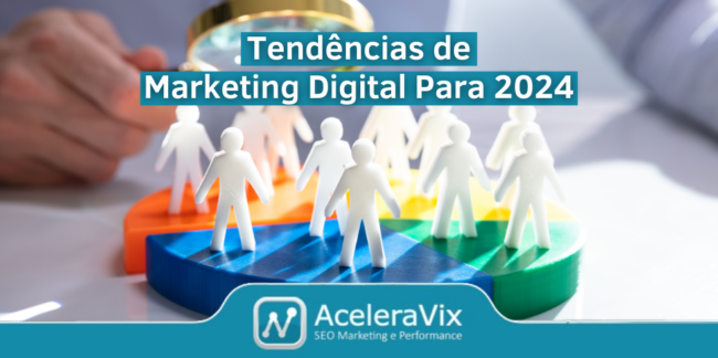 Tendências de Marketing Digital Para 2024