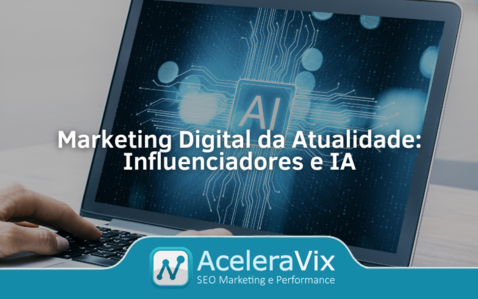 Marketing Digital da Atualidade: Influenciadores e IA