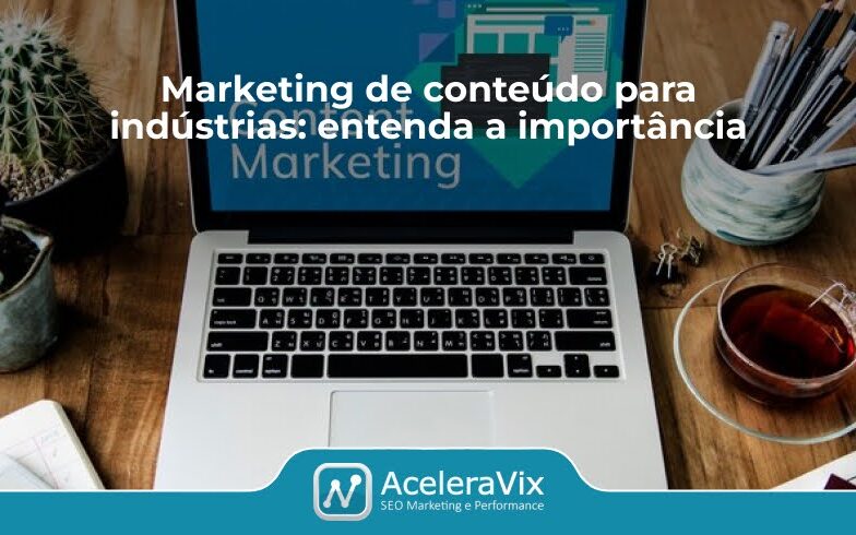 Marketing de Conteúdo Para Indústrias: Entenda a Importância