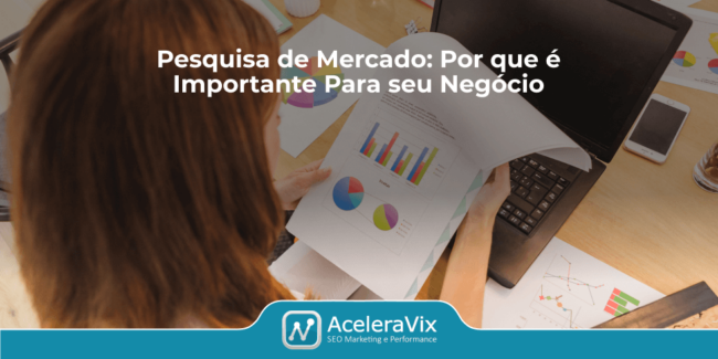 Pesquisa de Mercado: Por que é Importante Para seu Negócio