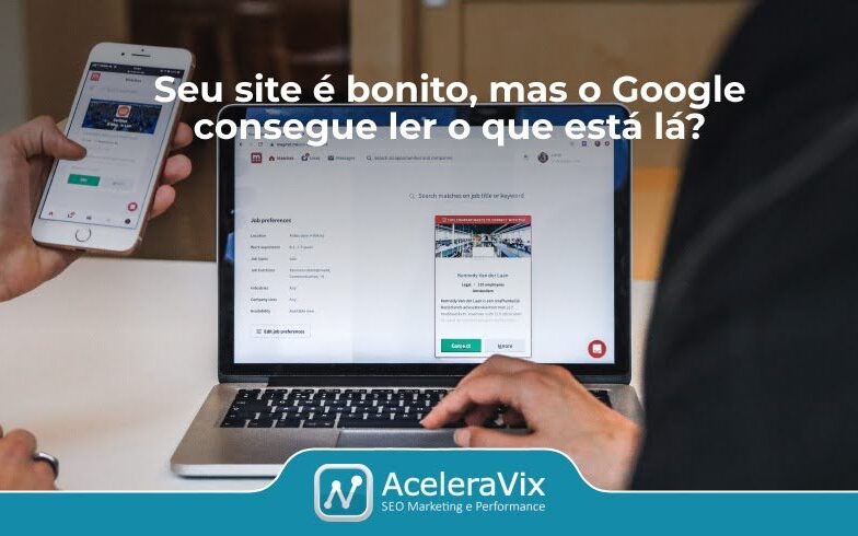 Seu site é bonito, mas o Google consegue ler o que está lá? Seu site é bonito, mas o Google consegue ler o que está lá?