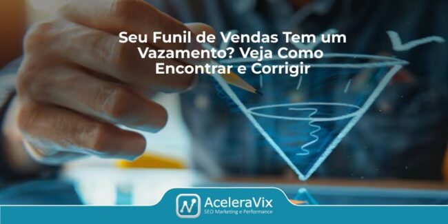 Seu Funil de Vendas Tem um Vazamento? Veja Como Encontrar e Corrigir Seu Funil de Vendas Tem um Vazamento? Veja Como Encontrar e Corrigir