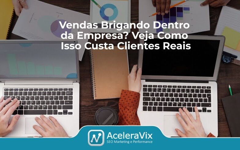 Vendas Brigando Dentro da Empresa? Veja Como Isso Custa Clientes Reais