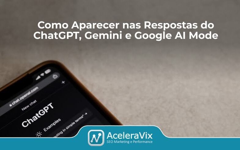 Como Aparecer nas Respostas do ChatGPT, Gemini e Google AI Mode