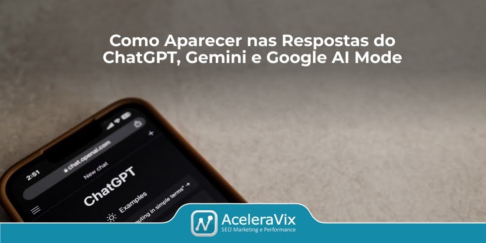Como Aparecer nas Respostas do ChatGPT, Gemini e Google AI Mode