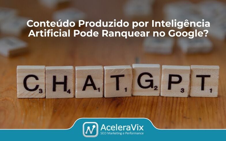 Conteúdo Produzido por Inteligência Artificial Pode Ranquear no Google? Conteúdo Produzido por Inteligência Artificial Pode Ranquear no Google?